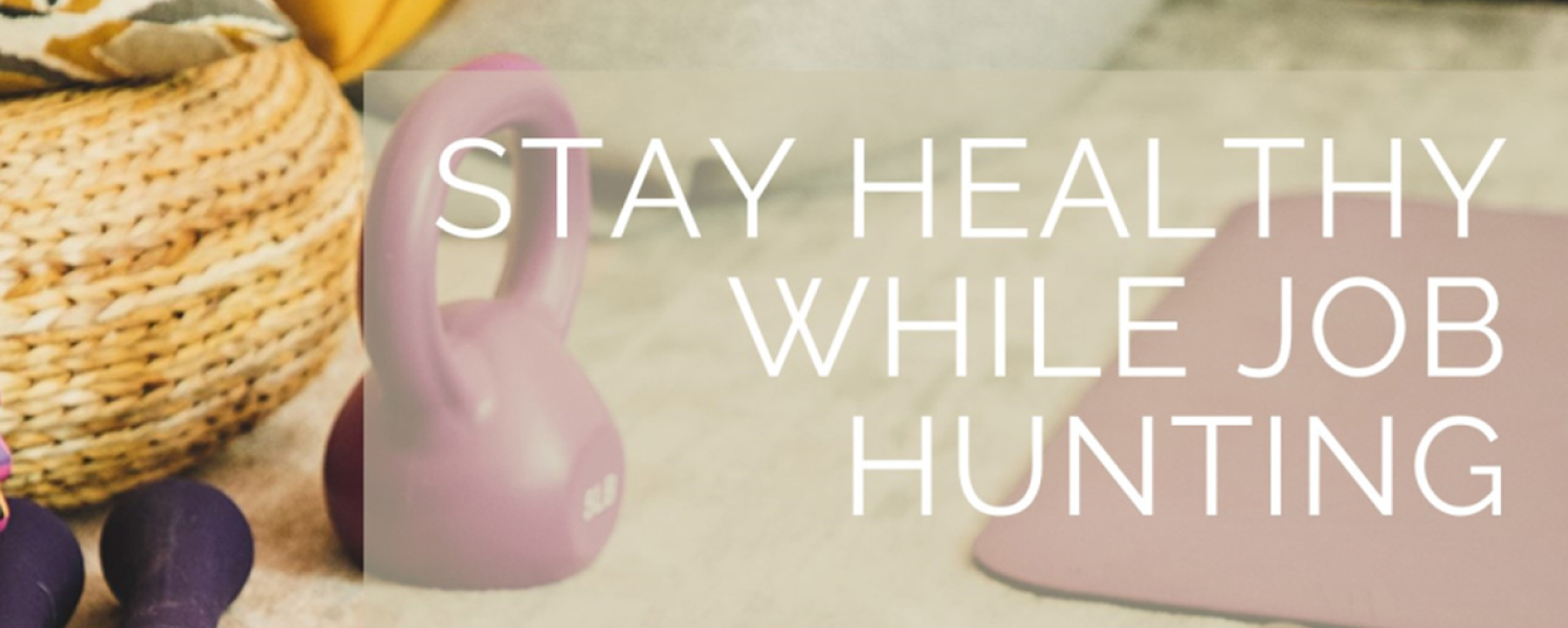 Staying Healthy While Job Hunting